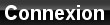 Connexion