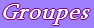 Groupes